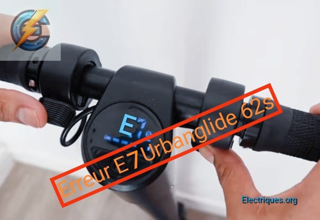 code erreur e7 trottinette électrique urbanglide 62s