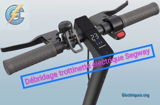 débridage de trottinette électrique Segway p100 p65 d18 d28 d38