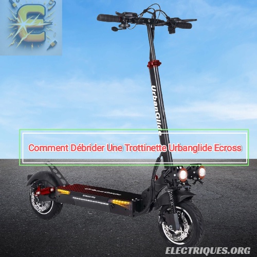 comment débrider une trottinette électrique urbanglide ecross pro
