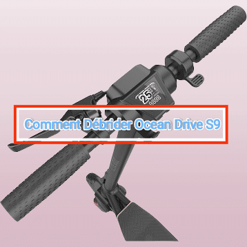 débrider trottinette ocean drive s9