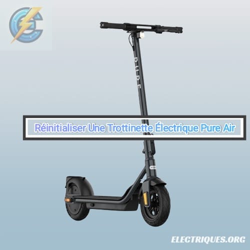 réinitialiser trottinette pure air