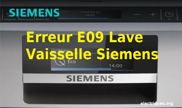 Erreur E09 Lave-Vaisselle Siemens