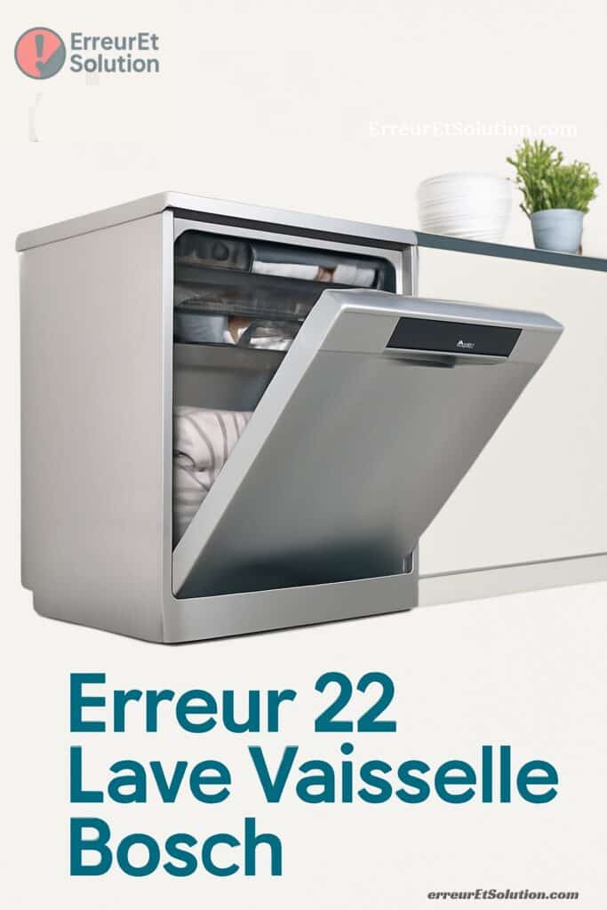 erreur 22 lave vaisselle bosch