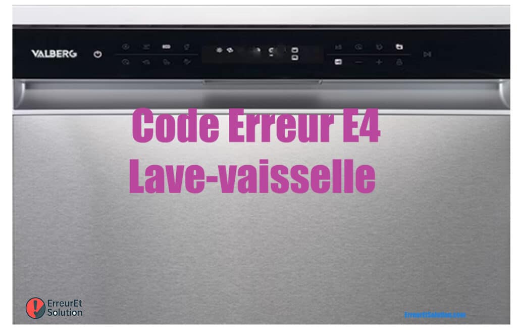 Lave Vaisselle  valberg erreur e4